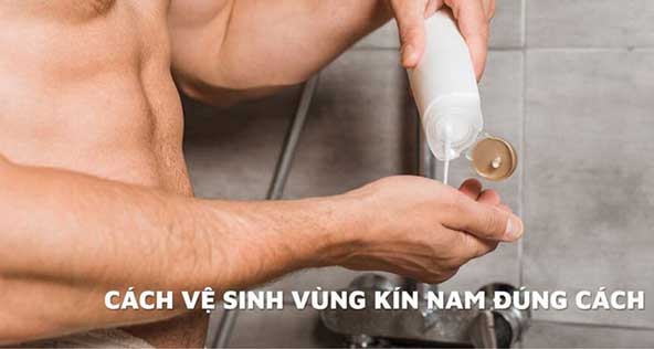 Cách Vệ Sinh Vùng Kín Nam Giới Đúng Cách Để Ngăn Ngừa Viêm Nhiễm