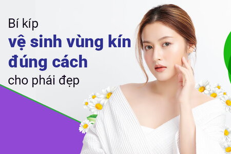 Hướng Dẫn Vệ Sinh Vùng Kín Đúng Cách Cho Phụ Nữ – Giữ “Cô Bé” Khỏe Mạnh & Thơm Tho