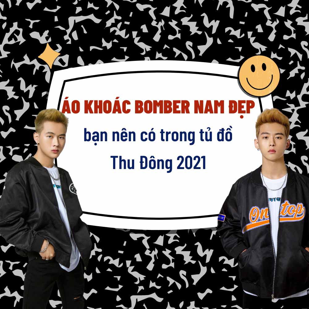 Áo Bomber nam đẹp bạn nên có trong tủ đồ Thu Đông 2021