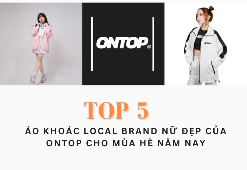 TOP 5 Áo Khoác Local Brand Nữ Đẹp Của ONTOP Cho Mùa Hè Năm Nay