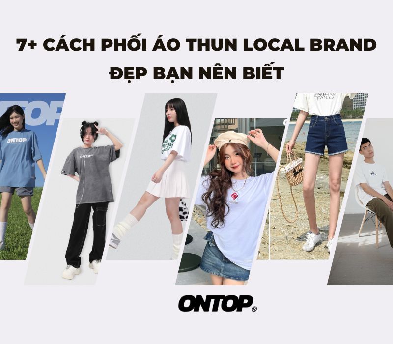 7+ Cách Phối Áo Thun Local Brand Đẹp Bạn Nên Biết
