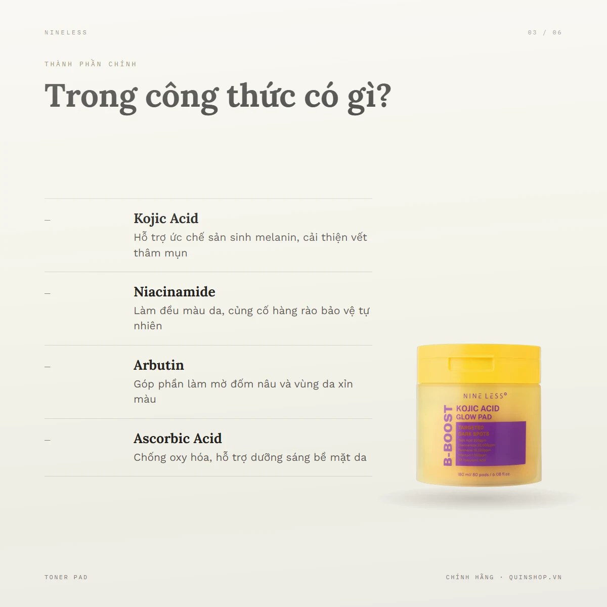 Miếng Bông Dưỡng Nineless Kojic Acid Glow Pad — Bảng thành phần có gì đáng chú ý?