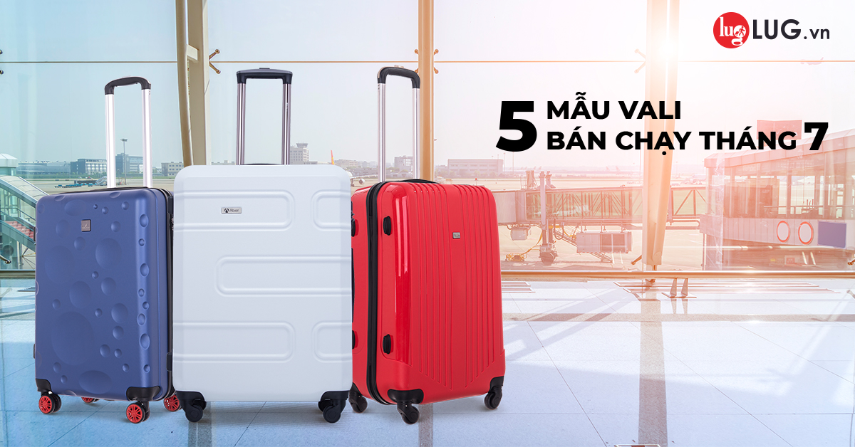 Top 5 vali kéo bán chạy tháng 7