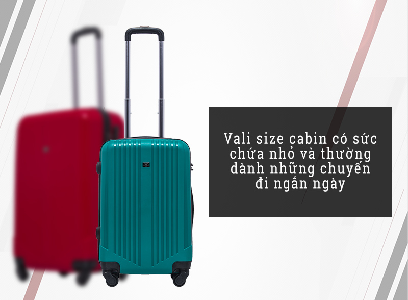 Vali size cabin là loại vali nhỏ dành cho chuyến đi ngắn ngày