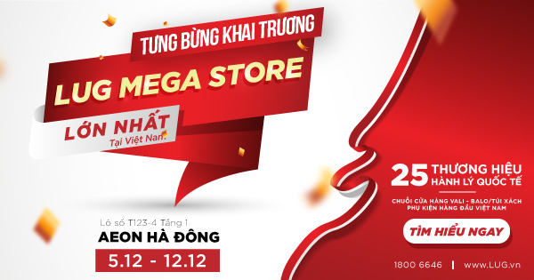 HOT: LUG MEGA STORE lớn nhất Việt Nam chính thức khai trương ngày 5/12