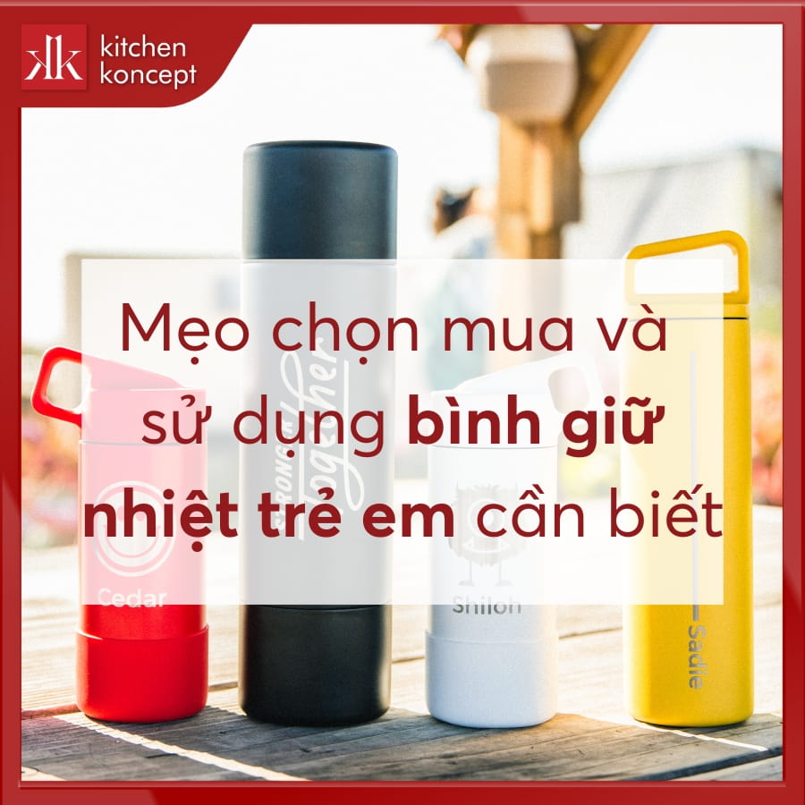 Mua bình giữ nhiệt trẻ em chất lượng, an toàn tuyệt đối