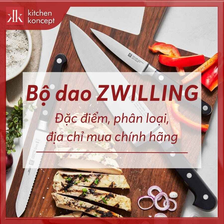 Bộ dao ZWILLING - Đặc điểm, phân loại, địa chỉ mua chính hãng