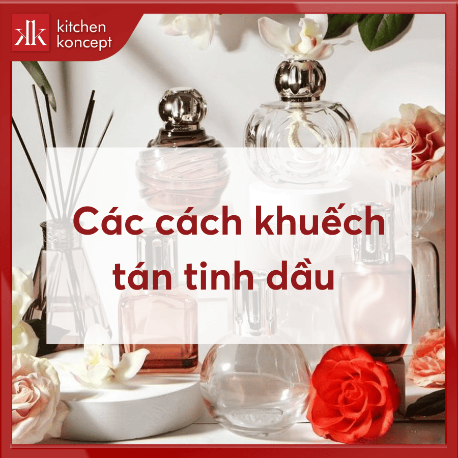 Các cách khuếch tán tinh dầu hiệu quả cho không gian sống