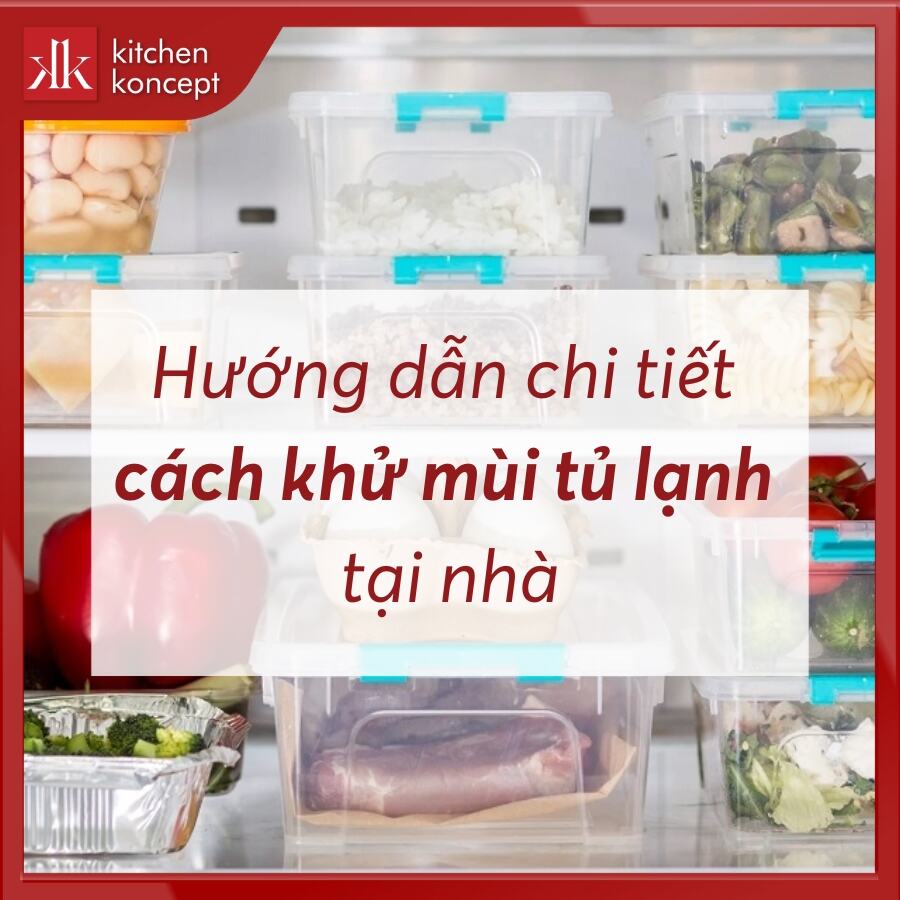 Hướng dẫn chi tiết cách khử mùi tủ lạnh tại nhà