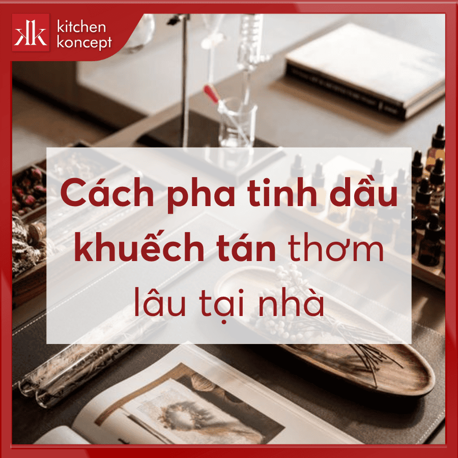 Cách pha tinh dầu khuếch tán chuẩn tỉ lệ, thơm lâu tại nhà
