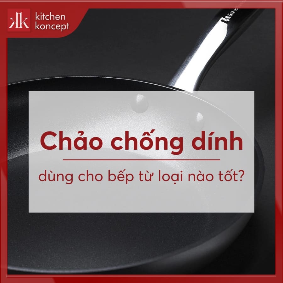 Top 6 chảo chống dính bếp từ tốt nhất hiện nay