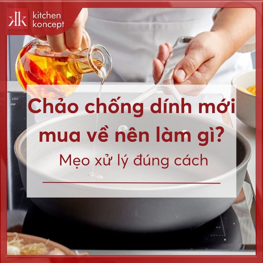 Chảo chống dính mới mua về nên làm gì? Mẹo xử lý đúng cách