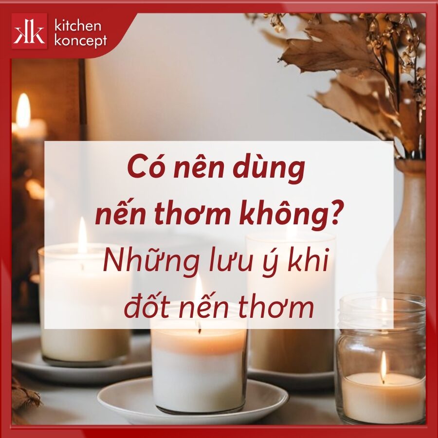 Có nên dùng nến thơm không? Những lưu ý khi đốt nến thơm