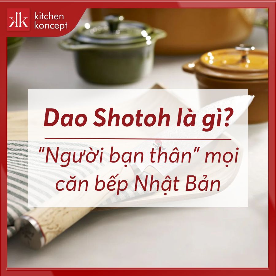 Dao Shotoh là gì? “Người bạn thân” mọi căn bếp Nhật Bản