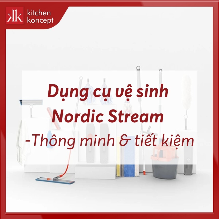 Dụng cụ vệ sinh Nordic Stream - Thông minh & tiết kiệm