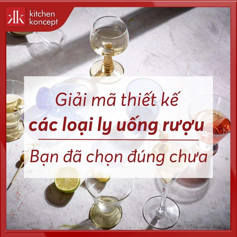 Giải mã thiết kế các loại ly uống rượu – Bạn đã chọn đúng chưa