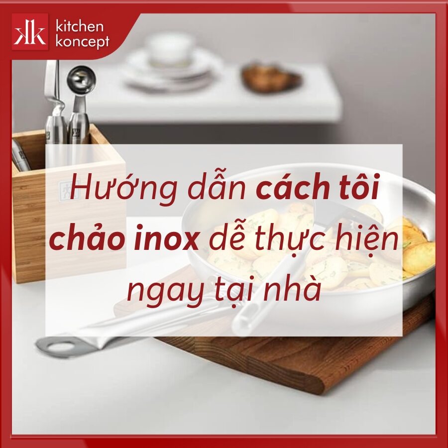 Cách tôi chảo inox dễ thực hiện ngay tại nhà
