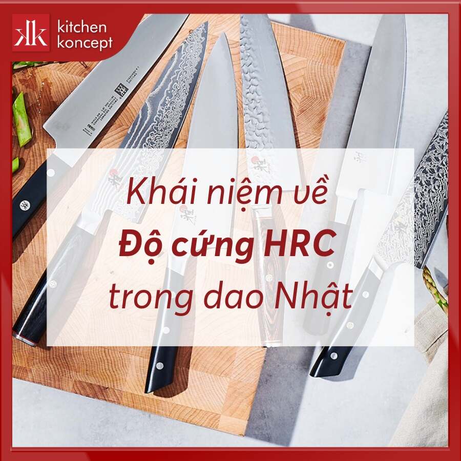 Khái niệm về độ cứng HRC trong dao Nhật