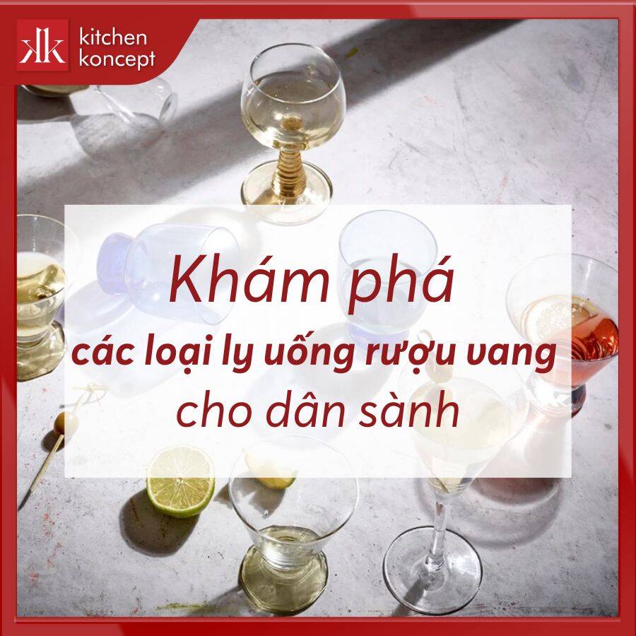 Khám phá các loại ly uống rượu vang cho dân sành