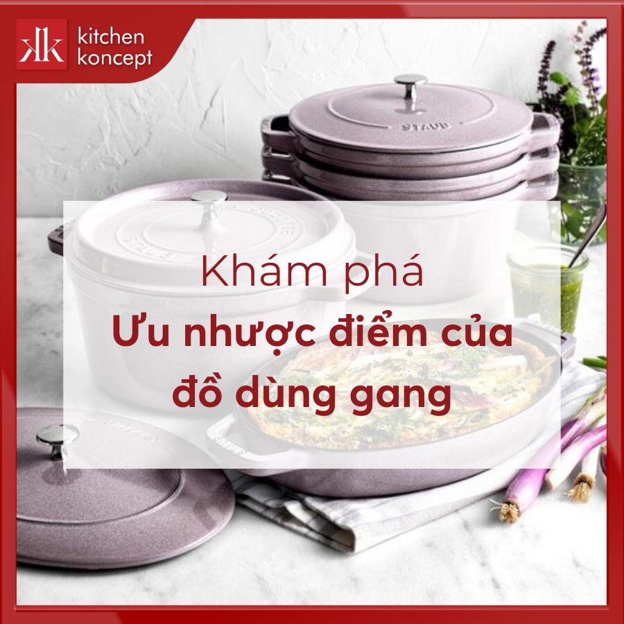 Khám phá ưu nhược điểm của đồ dùng gang