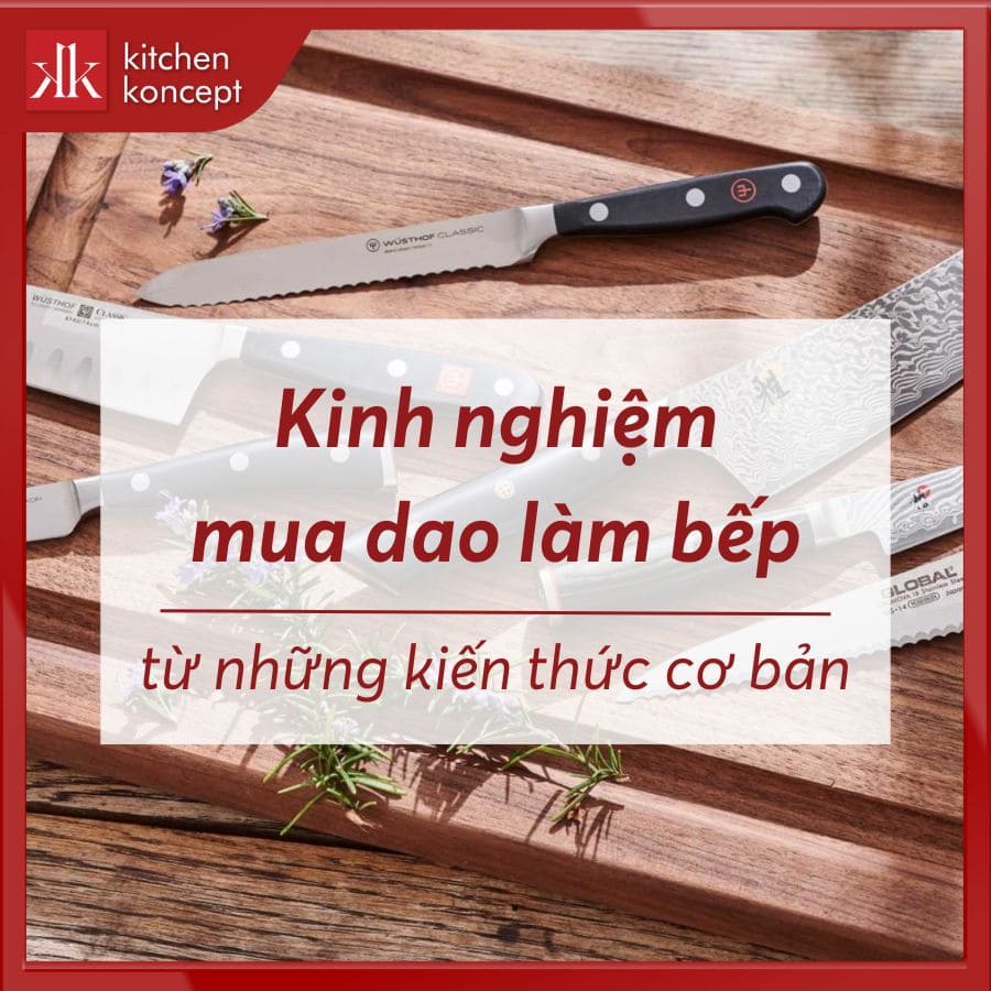 Kinh nghiệm mua dao làm bếp sắc bén, bền đẹp