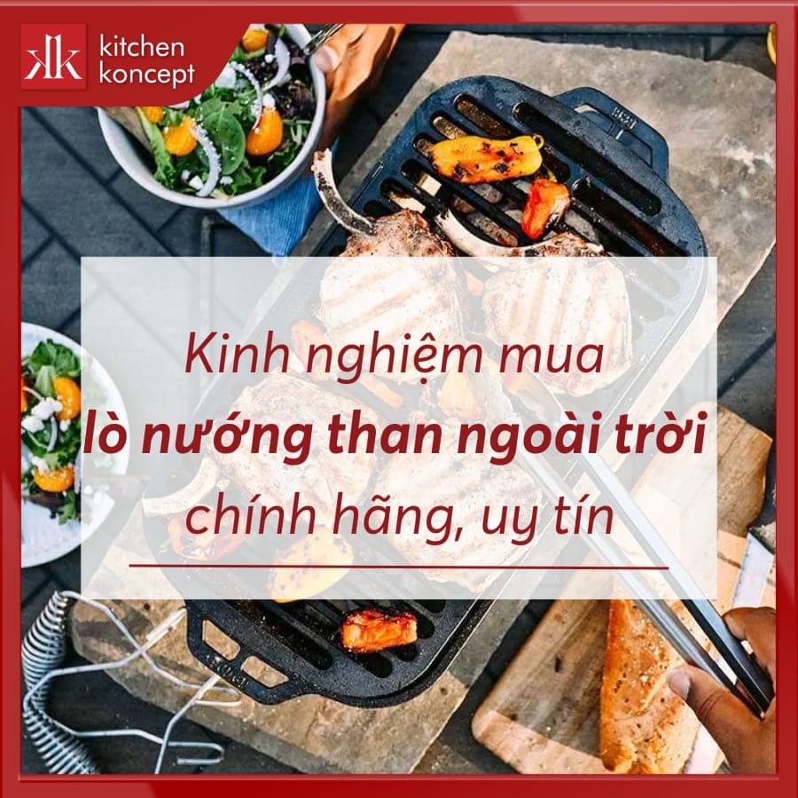Kinh nghiệm mua lò nướng than ngoài trời chính hãng, uy tín