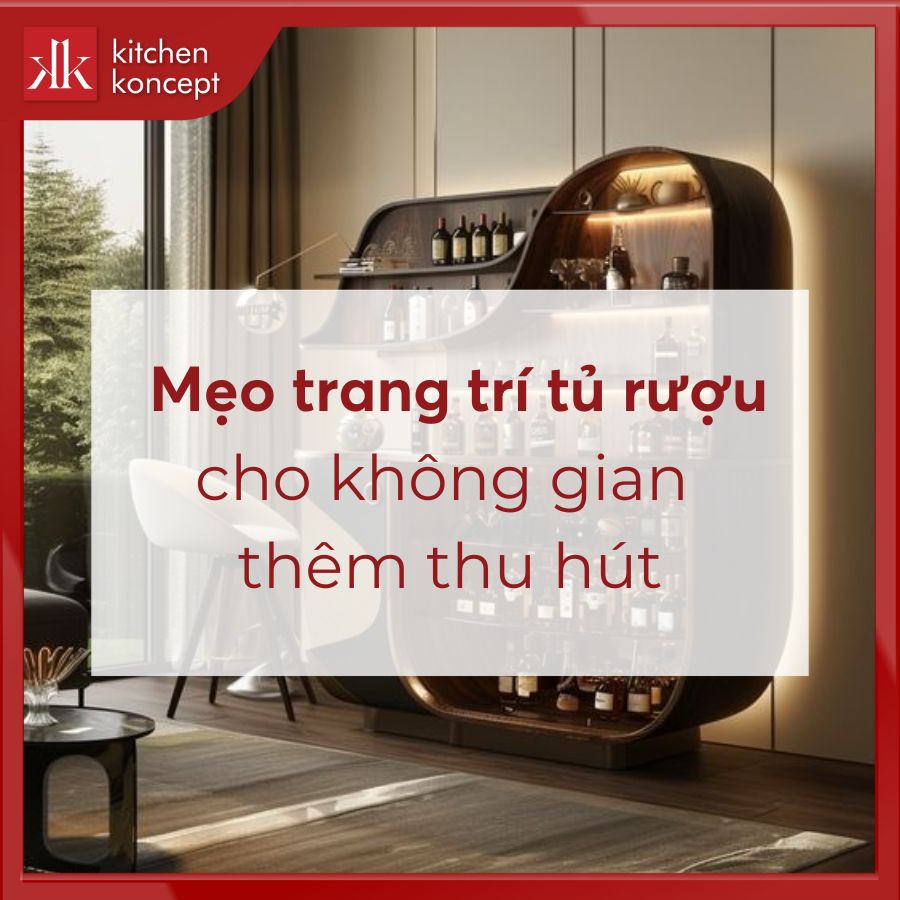 Mẹo trang trí tủ rượu cho không gian thêm thu hút