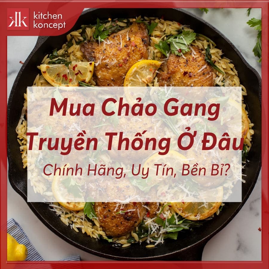 Mua chảo gang truyền thống ở đâu chính hãng, uy tín, bền bỉ?