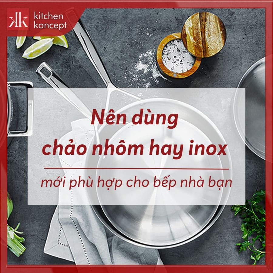 Chảo nhôm có tốt không? Nên dùng chảo nhôm hay inox