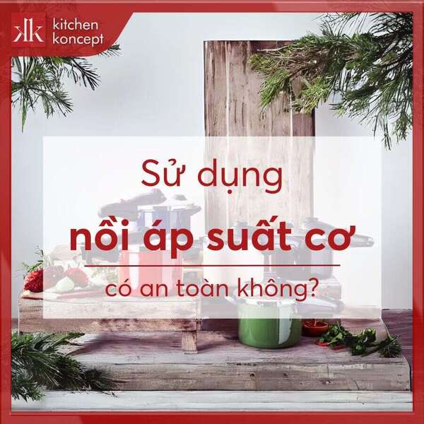 Bật mí, nấu ăn cùng nồi áp suất cơ có an toàn không?