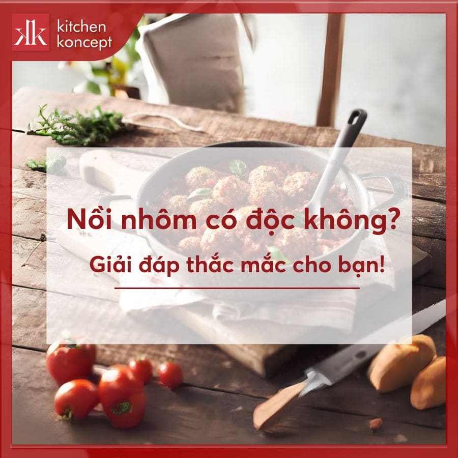 Nồi nhôm có độc không? Giải đáp thắc mắc cho bạn!