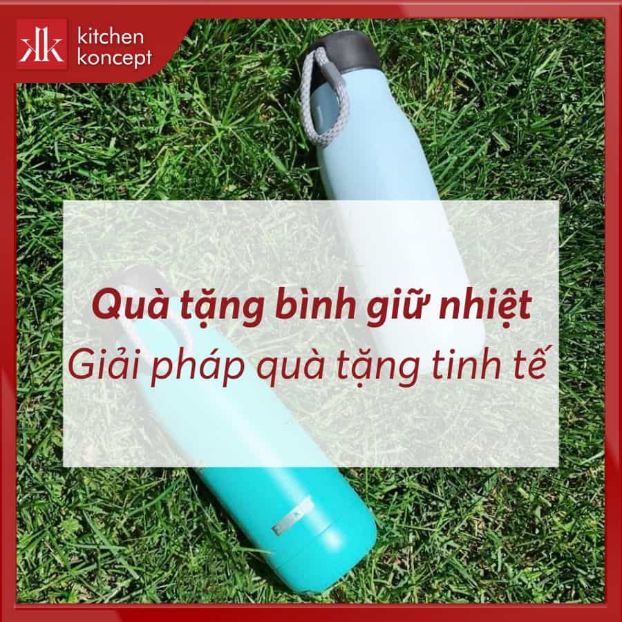 Quà tặng bình giữ nhiệt: Giải pháp quà tặng tinh tế