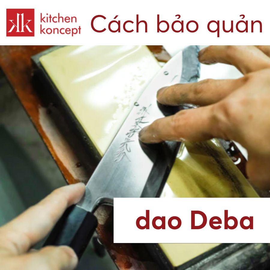 Cách bảo quản dao Deba