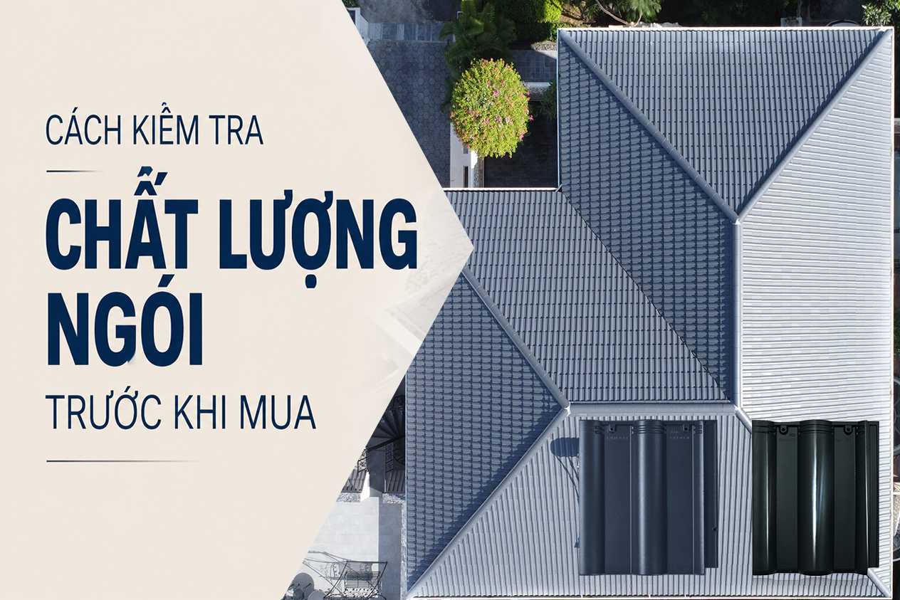Cách kiểm tra chất lượng ngói trước khi mua