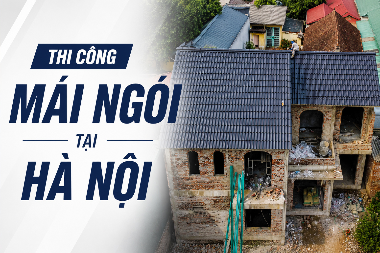 Thi công mái ngói tại Hà Nội
