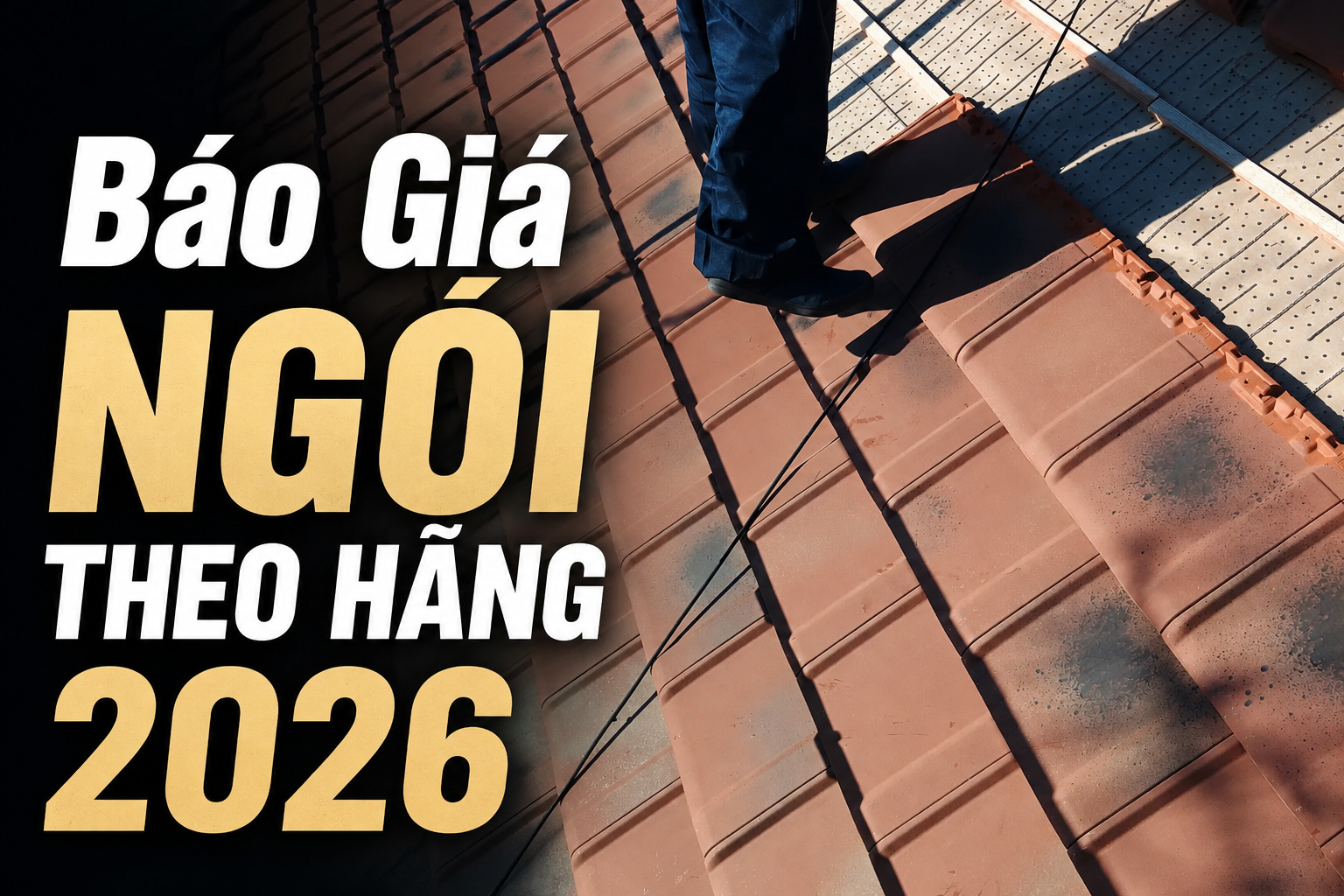 Báo Giá Ngói Theo Hãng 2026