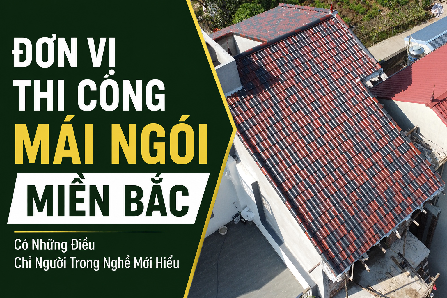 Đơn Vị Thi Công Mái Ngói Miền Bắc – Có Những Điều Chỉ Người Trong Nghề Mới Hiểu