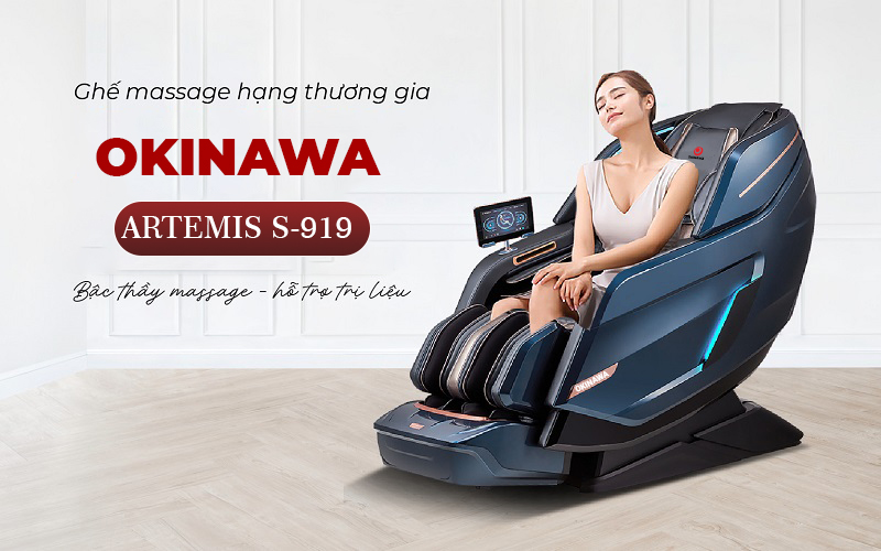 Ghế massage okinawa artemis s-919 chăm sóc sức khỏe toàn diện ghế massage okinawa artemis s-919