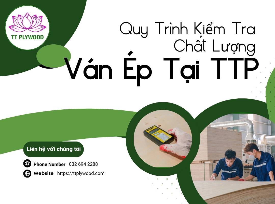 Quy Trình Kiểm Tra Chất Lượng Ván Ép Tại TTP – Cam Kết 100% Đạt Chuẩn