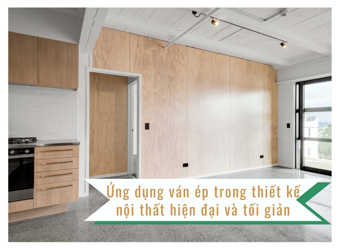 Ứng dụng ván ép trong thiết kế nội thất hiện đại và tối giản