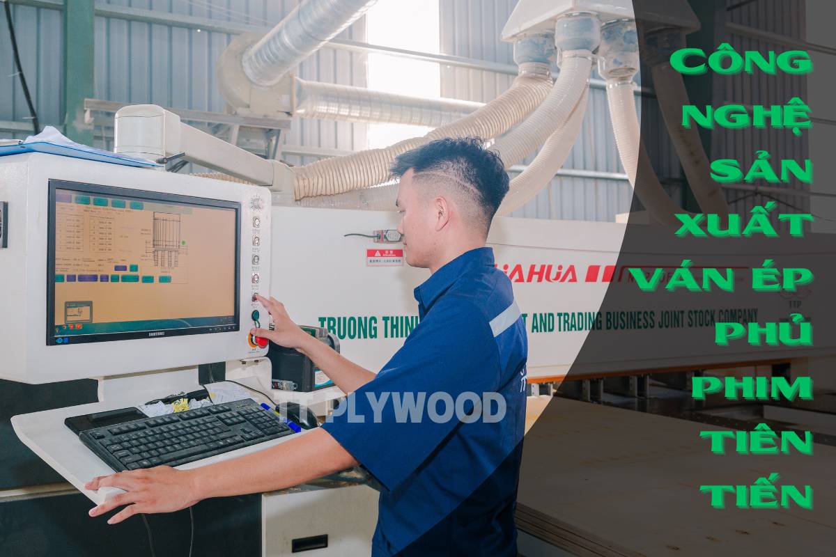 Công nghệ sản xuất ván ép phủ phim tiên tiến