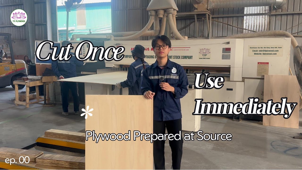 Cut Once, Use Immediately: Plywood Prepared at Source