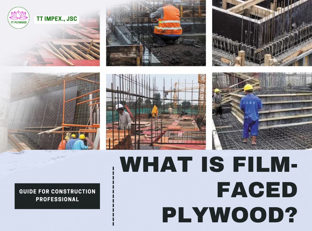 What is Film-Faced Plywood? A Comprehensive Guide for Construction Professionals