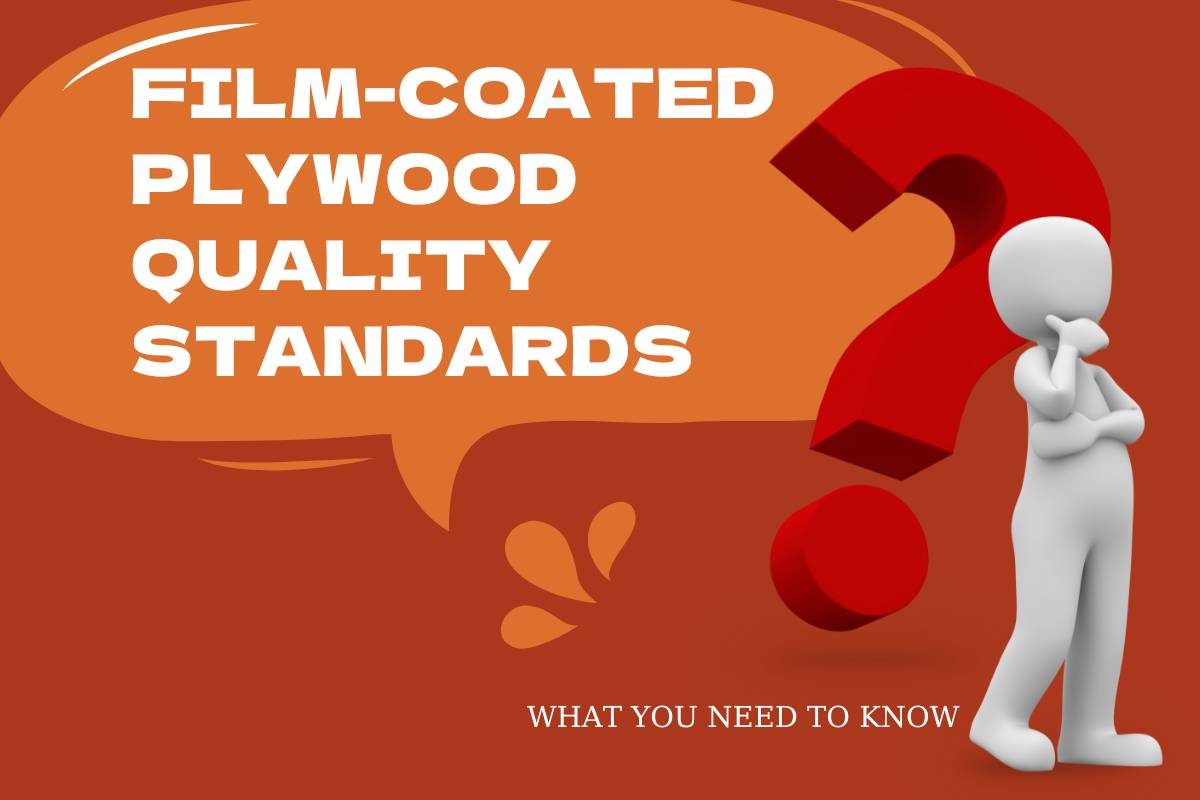 Film-faced plywood quality standards: What you need to know