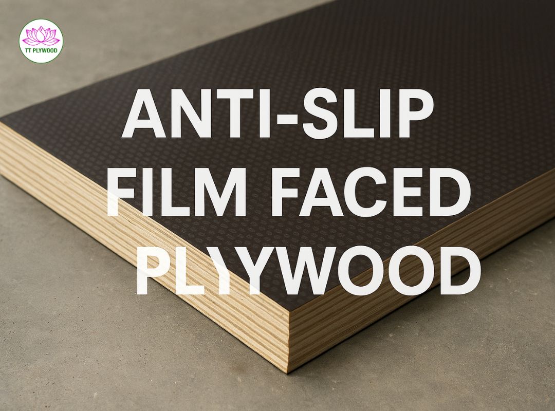 Anti-Slip Film Faced Plywood for Scaffolding & Flooring – Safety & Durability | TT Plywood