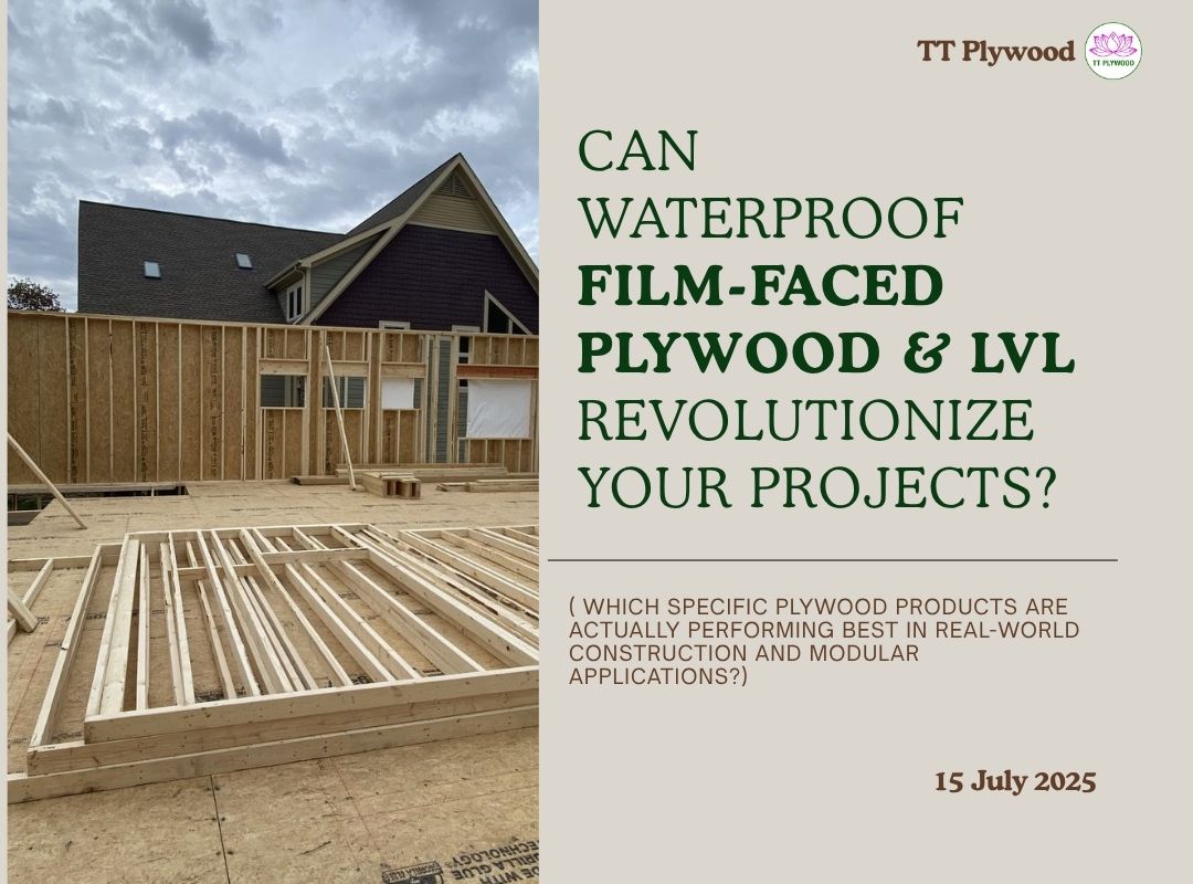 Can Waterproof Film-Faced Plywood & LVL Revolutionize Your Projects?