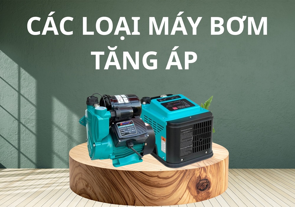 Các Loại Máy Bơm Tăng Áp Nên Biết Trước Khi Chọn Mua 