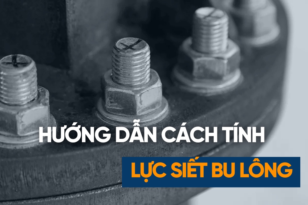 Cách Tính Lực Siết Bu Lông Và Sử Dụng Bảng Tra Lực Siết Ốc
