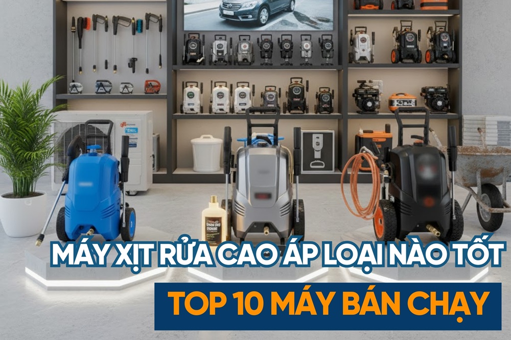 Máy Xịt Rửa Cao Áp Loại Nào Tốt? Top 10 Máy Xịt Rửa Cao Áp Tốt Nhất 2026