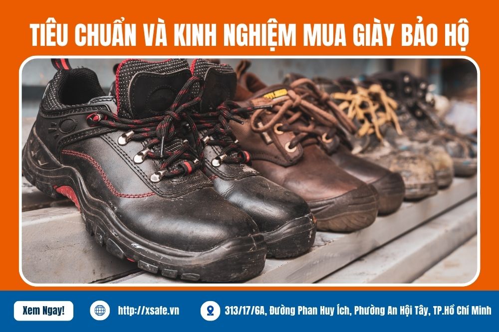Tiêu Chuẩn An Toàn Giày Bảo Hộ Và Các Kinh Nghiệm Chọn Mua 